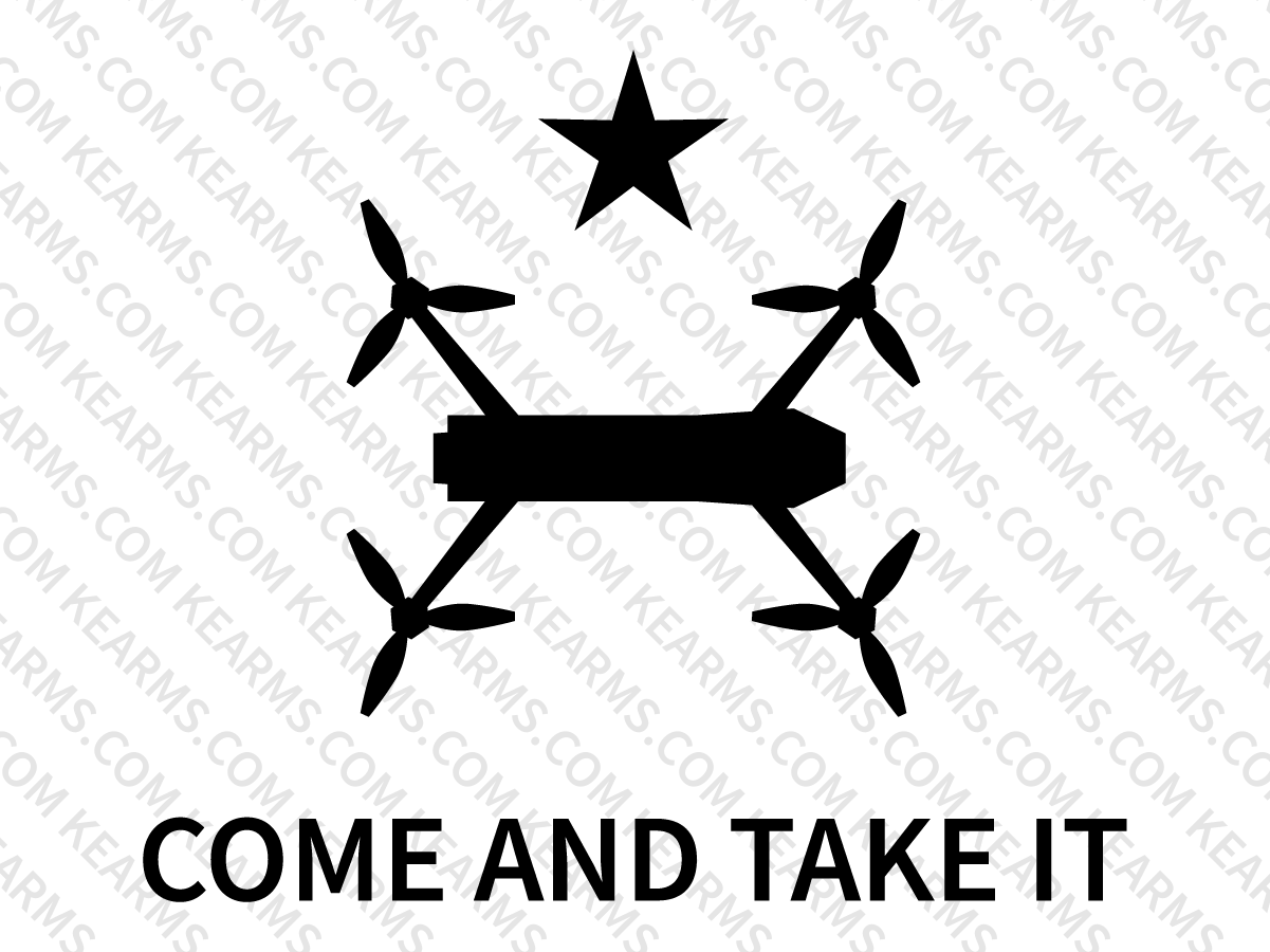 Drone Come And Take It 